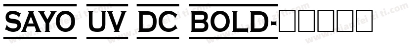 Sayo UV DC Bold字体转换
